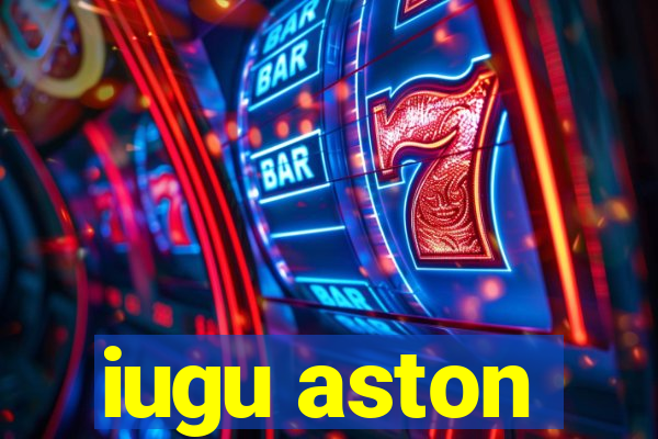 iugu aston